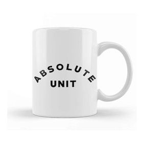 Humuts Absolute Unit Meme Absolute Unit Kupa Bardak