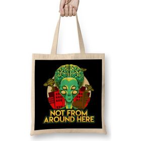 Humuts Alien Not From Around Here Funny Extraterrestrial Bez Çanta