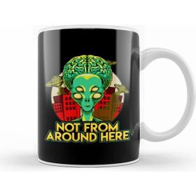 Humuts Alien Not From Around Here Funny Extraterrestrial Kupa Bardak