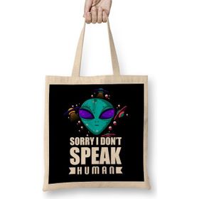 Humuts Alien Sorry I Dont Speak Human Galactic Pun Bez Çanta