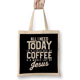 Humuts All I Need Today is Coffee and a Lot of Jesus Bez Çanta