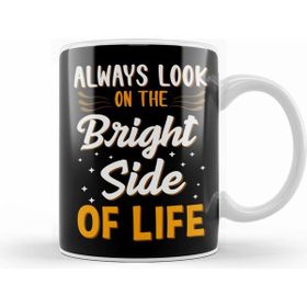 Humuts Always Look On The Bright Side Of Life Positivity Kupa Bardak