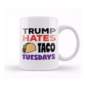 Humuts Anti Trump Donald Trump Hates Taco Tuesdays Kupa Bardak
