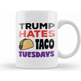 Humuts Anti Trump Donald Trump Hates Taco Tuesdays Kupa Bardak