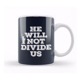 Humuts Anti Trump Donald Trump He Will Not Divide Us Kupa Bardak
