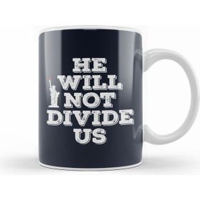 Humuts Anti Trump Donald Trump He Will Not Divide Us Kupa Bardak