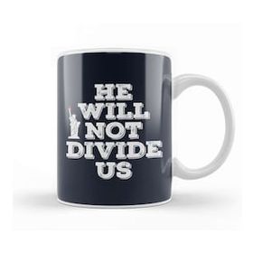 Humuts Anti Trump Donald Trump He Will Not Divide Us Kupa Bardak