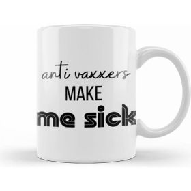 Humuts Anti Vaxxers Make Me Sick Kupa Bardak