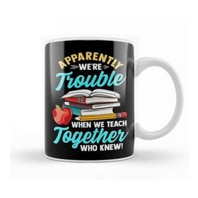 Humuts Apparently We Re Trouble When We Teach Together Kupa Bardak