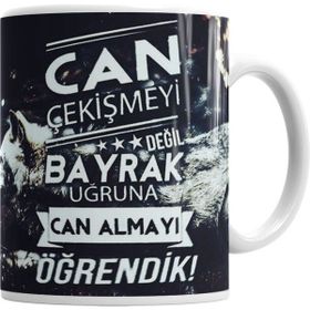 Humuts Ayyıldız Can Çekişmeyi Değil Bayrak Uğruna Can Almayı Öğrendik Kupa Bardak