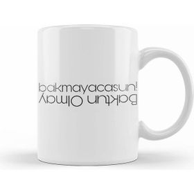 Humuts Baktun Olmay Bakmayacasun Kupa Bardak