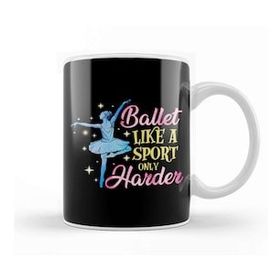 Humuts Ballet Like A Sport Only Harder Funny Dancer Pun Kupa Bardak