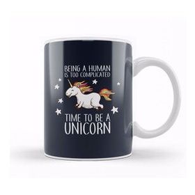 Humuts Being A Human Is Too Complicated Time To Be A Unicorn Kupa Bardak