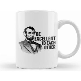 Humuts Bill And Ted Abe Lincoln Be Excellent Kupa Bardak