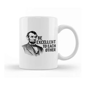 Humuts Bill And Ted Abe Lincoln Be Excellent Kupa Bardak