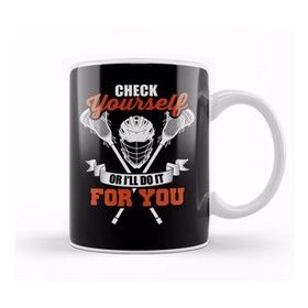 Humuts Check Yourself Or I'll Do It For You Lacrosse Lax Kupa Bardak