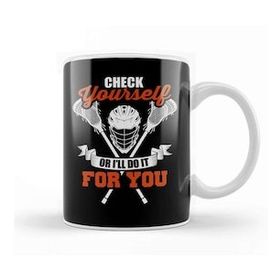 Humuts Check Yourself Or I'll Do It For You Lacrosse Lax Kupa Bardak