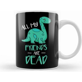 Humuts Cute All My Friends Are Dead Funny Dinosaur Pun Kupa Bardak