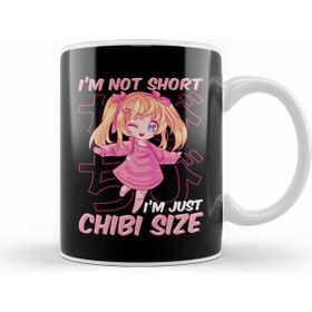 Humuts Cute Anime Girl I M Not Short I M Just Chibi Size Kupa Bardak