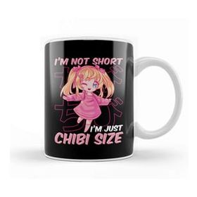 Humuts Cute Anime Girl I M Not Short I M Just Chibi Size Kupa Bardak