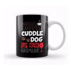 Humuts Cute Drink Coffee Cuddle Dog Sip Wine Repeat Wino Kupa Bardak