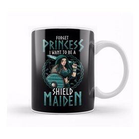 Humuts Cute Forget Princess I Want To Be A Shield Maiden Kupa Bardak