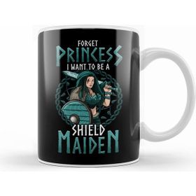 Humuts Cute Forget Princess I Want To Be A Shield Maiden Kupa Bardak