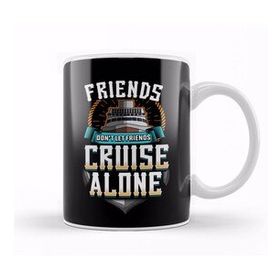 Humuts Cute Friends Don T Let Friends Cruise Alone Joke Kupa Bardak