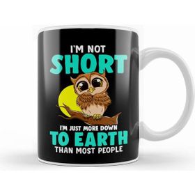 Humuts Cute Funny I am Not Short I am Just Down to Earth Kupa
