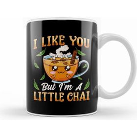 Humuts Cute Funny I Like You But I am a Little Chai Pun Kupa