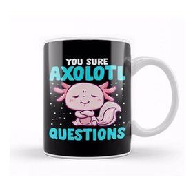 Humuts Cute Funny You Sure Axolotl Questions Fish Puncute Funny You Sure Axolotl Questions Fish Pun Kupa Bardak