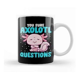 Humuts Cute Funny You Sure Axolotl Questions Fish Puncute Funny You Sure Axolotl Questions Fish Pun Kupa Bardak
