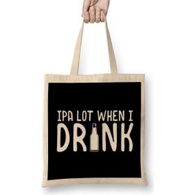 Humuts Cute Ipa Lot When I Drink Beer Funny Drinking Bez Çanta