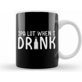 Humuts Cute Ipa Lot When I Drink Beer Funny Drinking Kupa