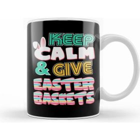 Humuts Cute Keep Calm Give Easter Baskets Easter Bunny Kupa