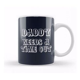 Humuts Daddy Needs A Time Out Kupa Bardak