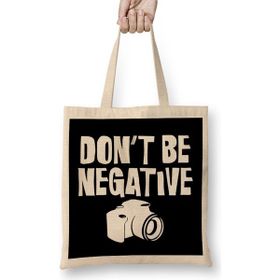Humuts Don T Be Negative Funny Camera Photographers Bez Çanta