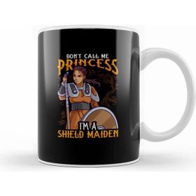 Humuts Don T Call Me Princess I M A Shield Maiden Kupa Bardak