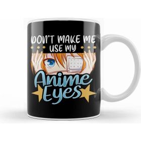 Humuts Don T Make Me Use My Anime Eyes Cute Kawaii Girl Kupa Bardak
