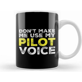Humuts Don T Make Me Use My Pilot Voice Kupa Bardak