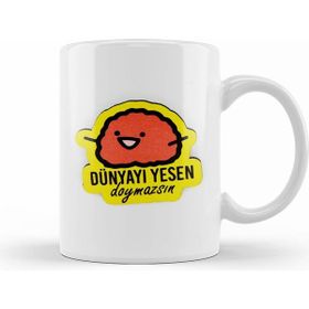 Humuts Dünyayı Yesen Doymassın Beyaz Kupa