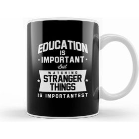 Humuts Education is Important But Stranger Things is Importantist Kupa