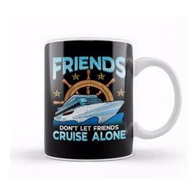 Humuts Friends Don't Let Friends Cruise Alone Cruising Kupa