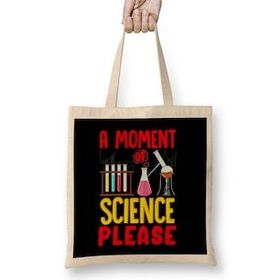 Humuts Funny A Moment Of Science Please Chemistry Pun Bez Kadın Günlük Çanta