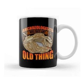 Humuts Funny Archaeologists Will Date Any Old Thing Kupa Bardak