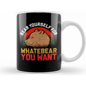 Humuts Funny Bear Yourself For Whatebear You Want Pun Beyaz Kupa