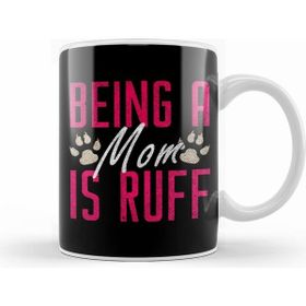 Humuts Funny Being a Mom is Ruff Dog Momma Owner Beyaz Kupa