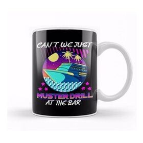 Humuts Funny Can T We Just Muster Drill At The Bar Cruise Kupa Bardak