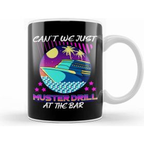 Humuts Funny Can T We Just Muster Drill At The Bar Cruise Kupa Bardak