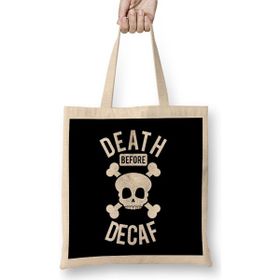 Humuts Funny Death Before Decaf Skull Coffee Caffeine Bez Çanta